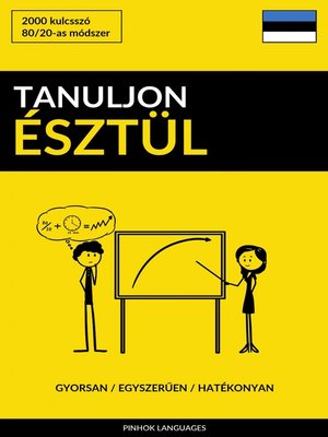 cover image of Tanuljon Észtül--Gyorsan / Egyszerűen / Hatékonyan